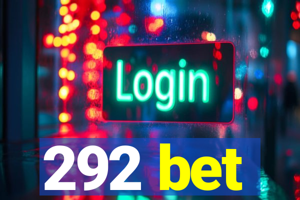 292 bet